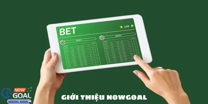 Giới thiệu NOWGOAL Biến động kèo hiển thị rõ ràng theo từng phút